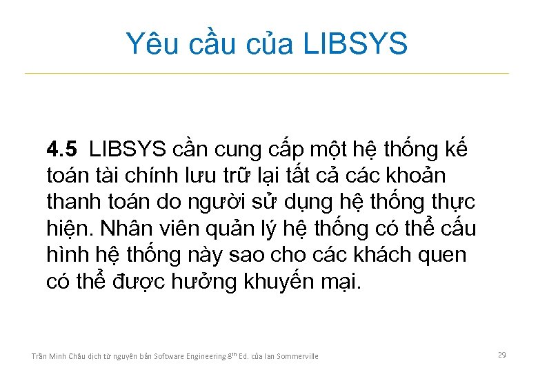 Yêu cầu của LIBSYS 4. 5 LIBSYS cần cung cấp một hệ thống kế