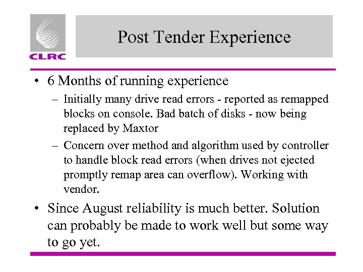 Post Tender Experience • 6 Months of running experience – Initially many drive read