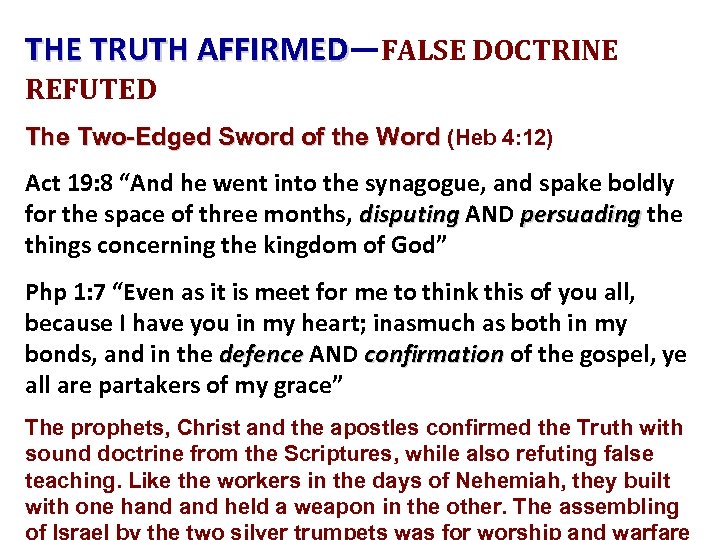 THE TRUTH AFFIRMED—FALSE DOCTRINE THE TRUTH AFFIRMED REFUTED The Two-Edged Sword of the Word