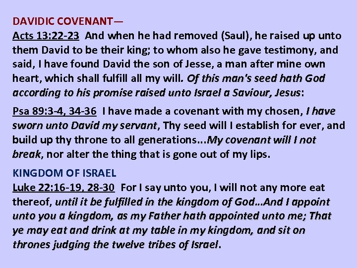 DAVIDIC COVENANT— Acts 13: 22 -23 And when he had removed (Saul), he raised