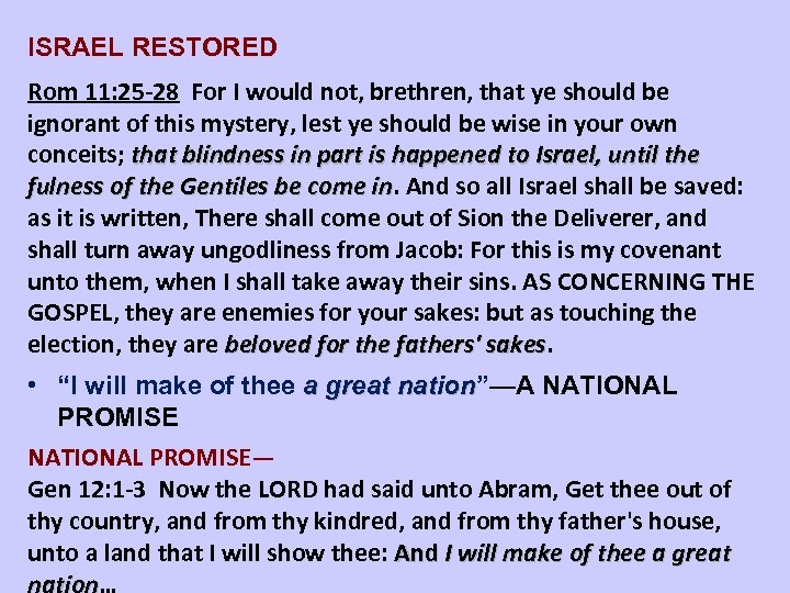 ISRAEL RESTORED Rom 11: 25 -28 For I would not, brethren, that ye should