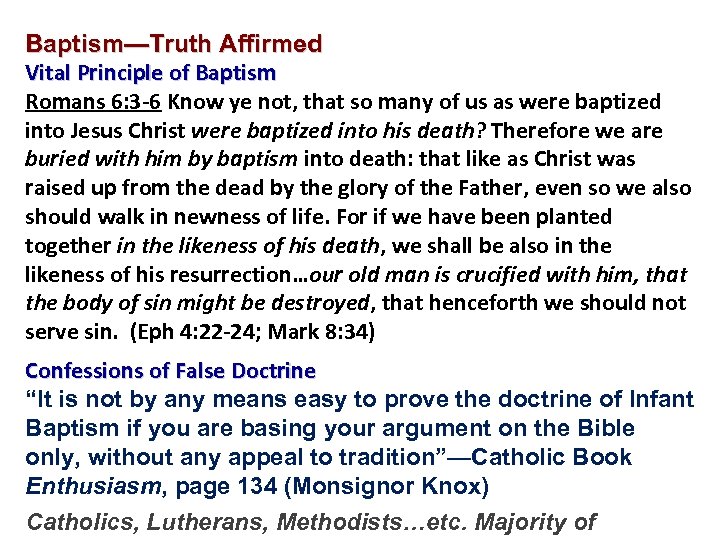 Baptism—Truth Affirmed Vital Principle of Baptism Romans 6: 3 -6 Know ye not, that