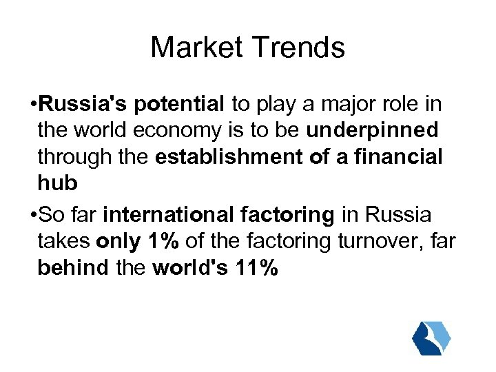 Market Trends • Russia's potential to play a major role in the world economy