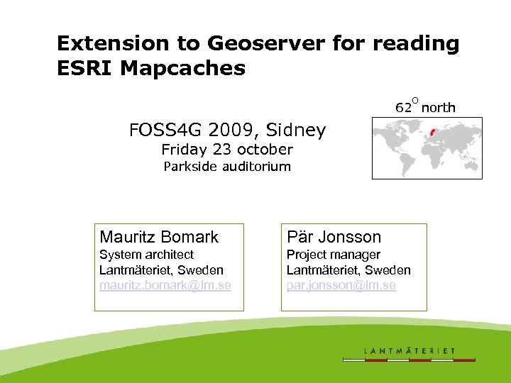 Extension to Geoserver for reading ESRI Mapcaches O 62 north FOSS 4 G 2009,