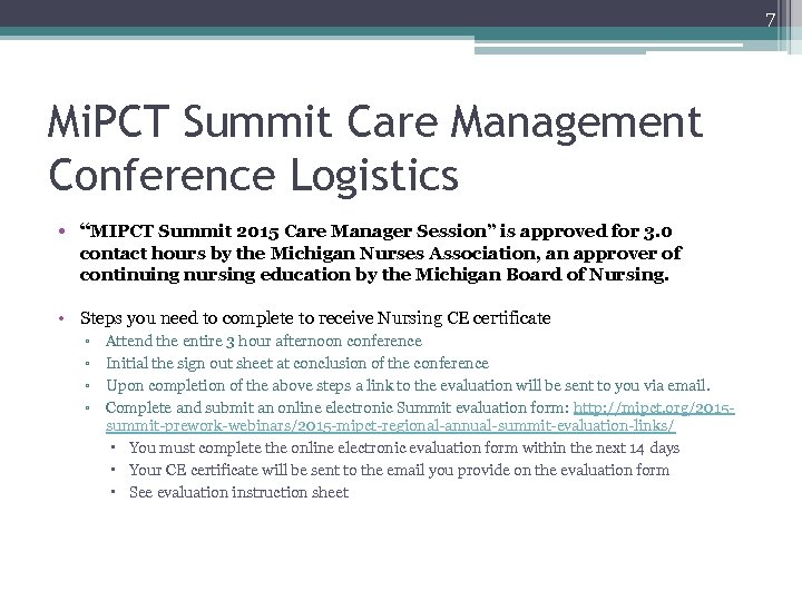 7 Mi. PCT Summit Care Management Conference Logistics • “MIPCT Summit 2015 Care Manager