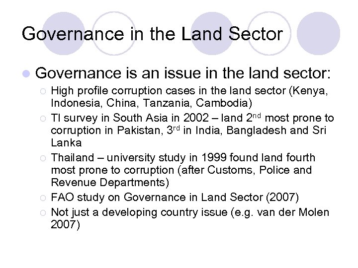 Governance in the Land Sector l Governance ¡ ¡ ¡ is an issue in
