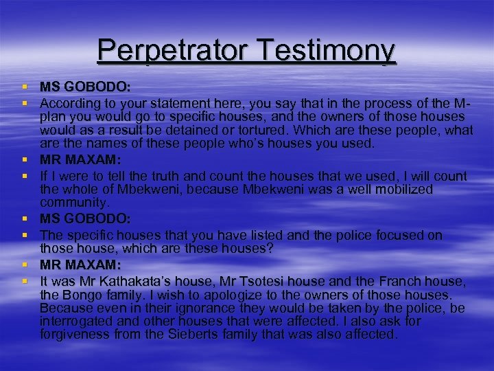 Perpetrator Testimony § MS GOBODO: § According to your statement here, you say that