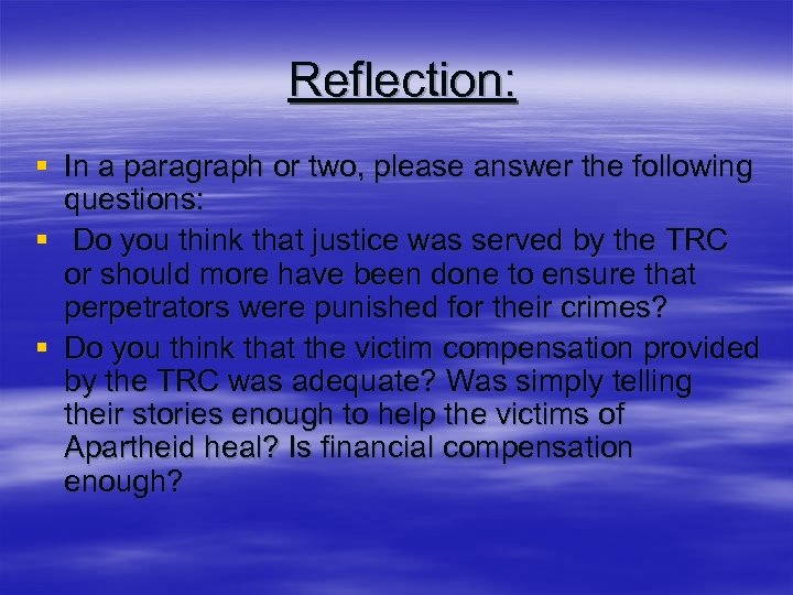 Reflection: § In a paragraph or two, please answer the following questions: § Do
