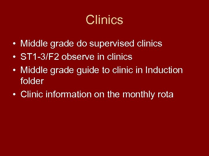 Clinics • Middle grade do supervised clinics • ST 1 -3/F 2 observe in