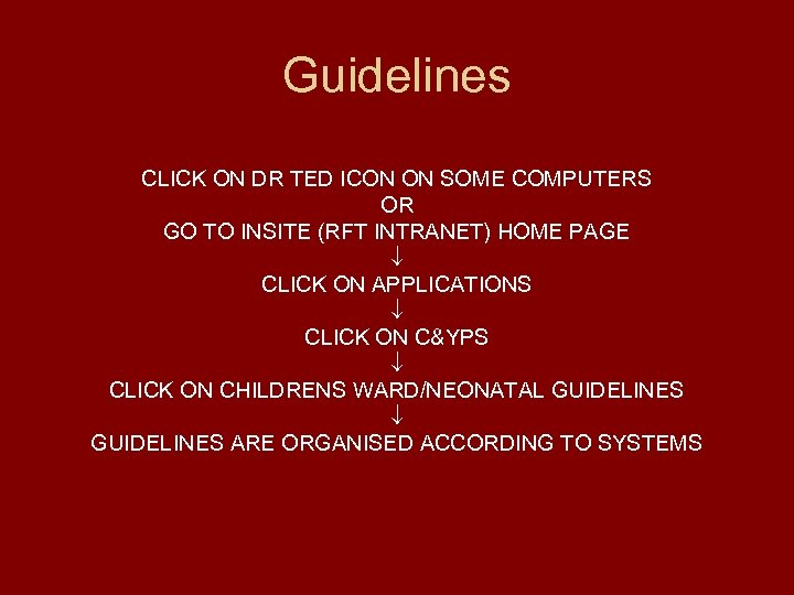 Guidelines CLICK ON DR TED ICON ON SOME COMPUTERS OR GO TO INSITE (RFT