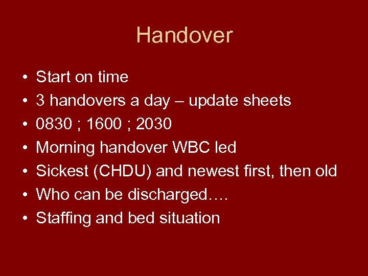 Handover • • Start on time 3 handovers a day – update sheets 0830