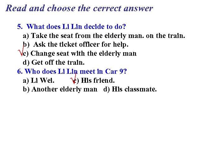 Read and choose the cerrect answer 5. What does Li Lin decide to do?