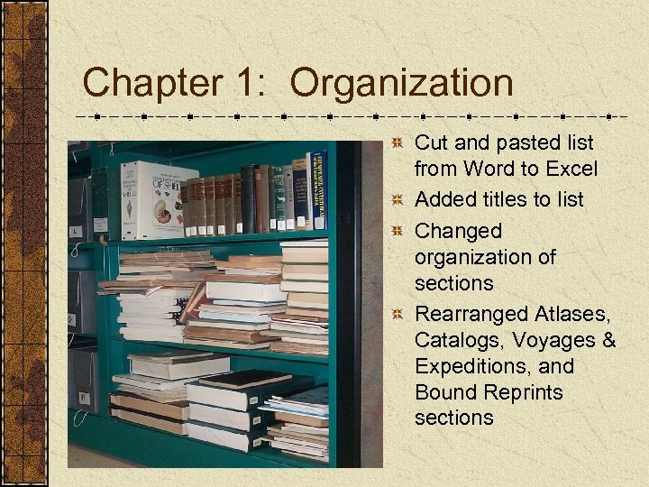 Chapter 1: Organization Cut and pasted list from Word to Excel Added titles to