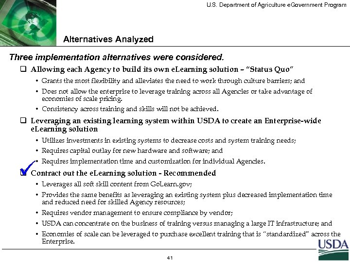 U. S. Department of Agriculture e. Government Program Alternatives Analyzed Three implementation alternatives were