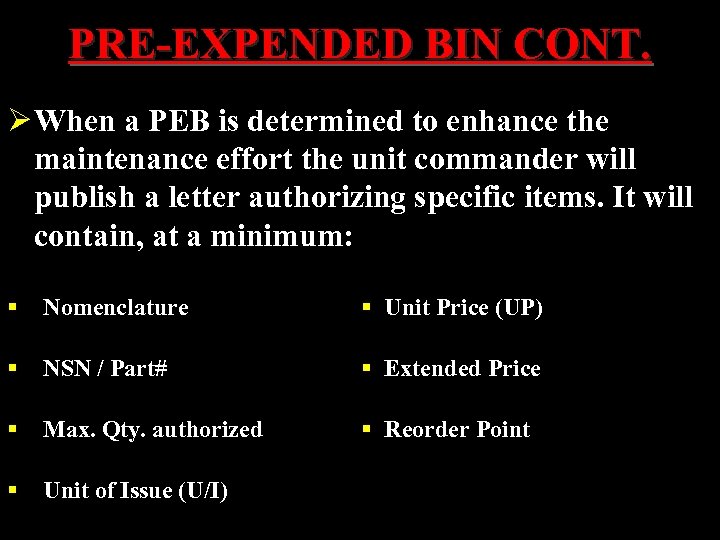 PRE-EXPENDED BIN CONT. Ø When a PEB is determined to enhance the maintenance effort