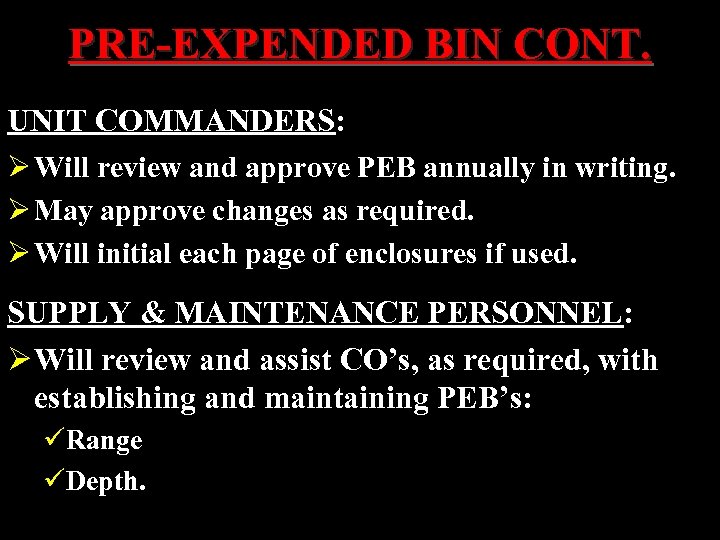 PRE-EXPENDED BIN CONT. UNIT COMMANDERS: Ø Will review and approve PEB annually in writing.