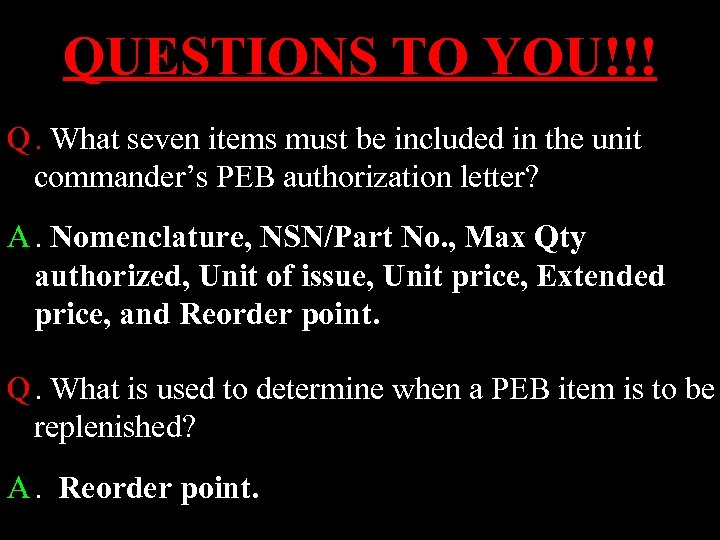 QUESTIONS TO YOU!!! Q. What seven items must be included in the unit commander’s