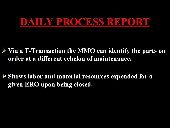 DAILY PROCESS REPORT Ø Via a T-Transaction the MMO can identify the parts on