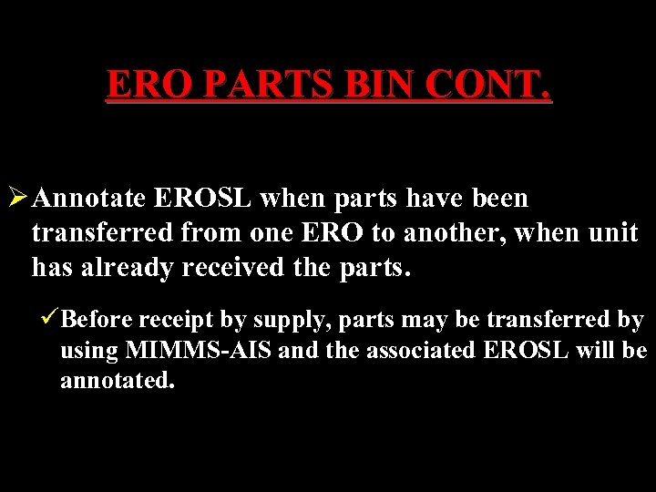ERO PARTS BIN CONT. Ø Annotate EROSL when parts have been transferred from one