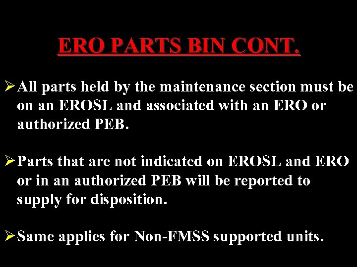 ERO PARTS BIN CONT. Ø All parts held by the maintenance section must be