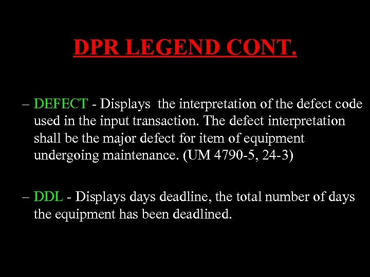 DPR LEGEND CONT. – DEFECT - Displays the interpretation of the defect code used