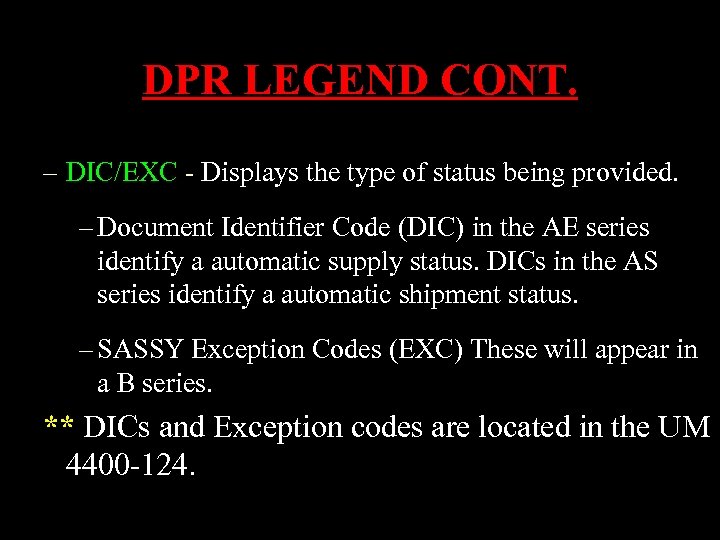 DPR LEGEND CONT. – DIC/EXC - Displays the type of status being provided. –