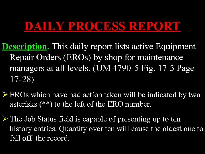 DAILY PROCESS REPORT Description. This daily report lists active Equipment Repair Orders (EROs) by