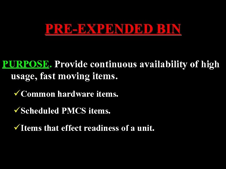 PRE-EXPENDED BIN PURPOSE. Provide continuous availability of high usage, fast moving items. üCommon hardware