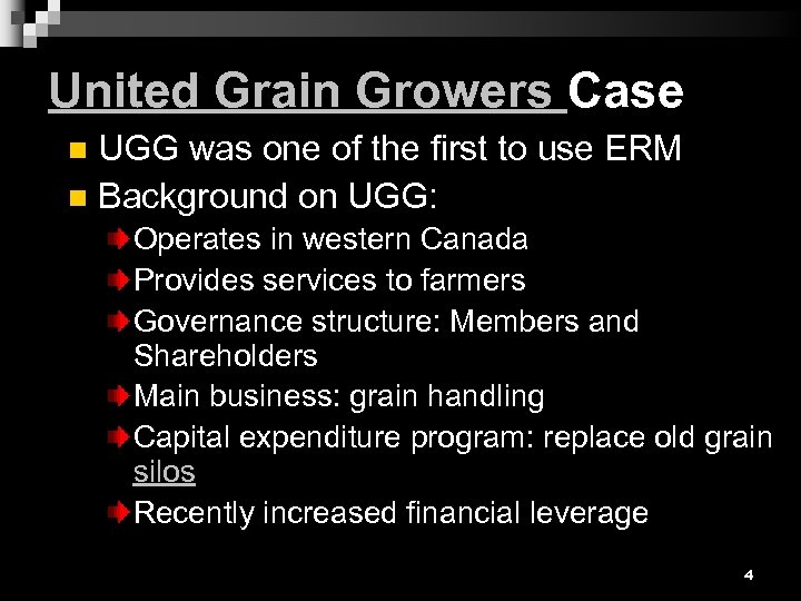 United Grain Growers Case UGG was one of the first to use ERM n