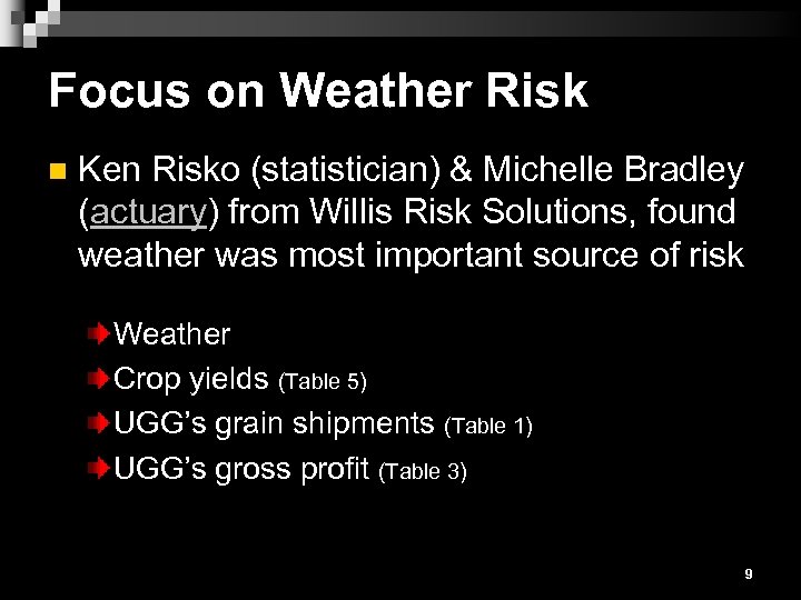 Focus on Weather Risk n Ken Risko (statistician) & Michelle Bradley (actuary) from Willis