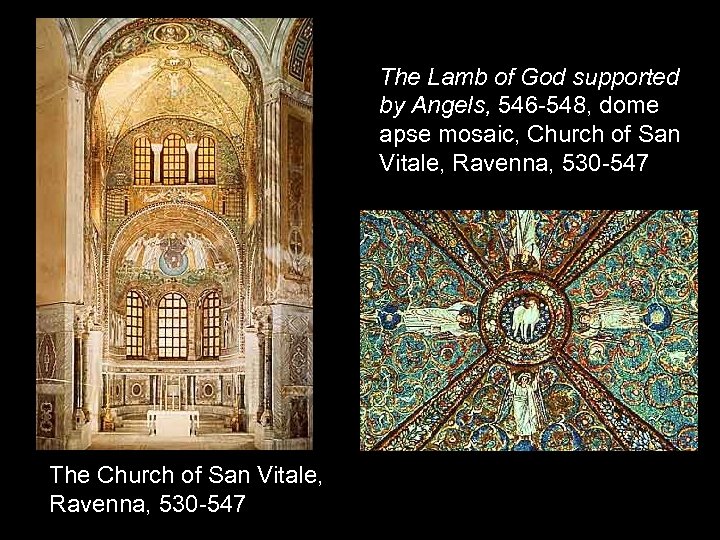 The Lamb of God supported by Angels, 546 -548, dome apse mosaic, Church of