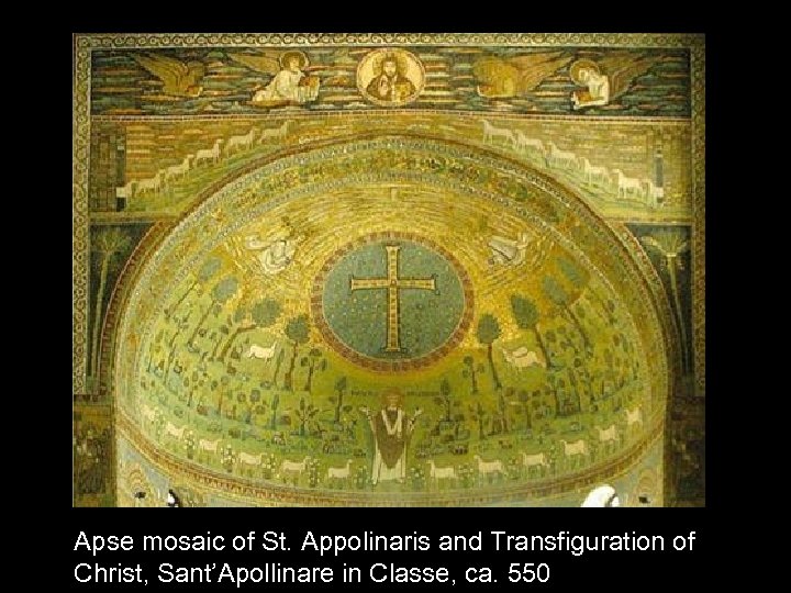 Apse mosaic of St. Appolinaris and Transfiguration of Christ, Sant’Apollinare in Classe, ca. 550