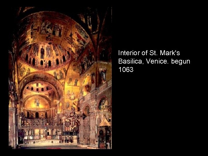 Interior of St. Mark's Basilica, Venice. begun 1063 