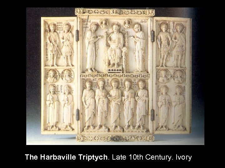 The Harbaville Triptych. Late 10 th Century. Ivory 
