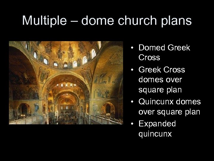 Multiple – dome church plans • Domed Greek Cross • Greek Cross domes over