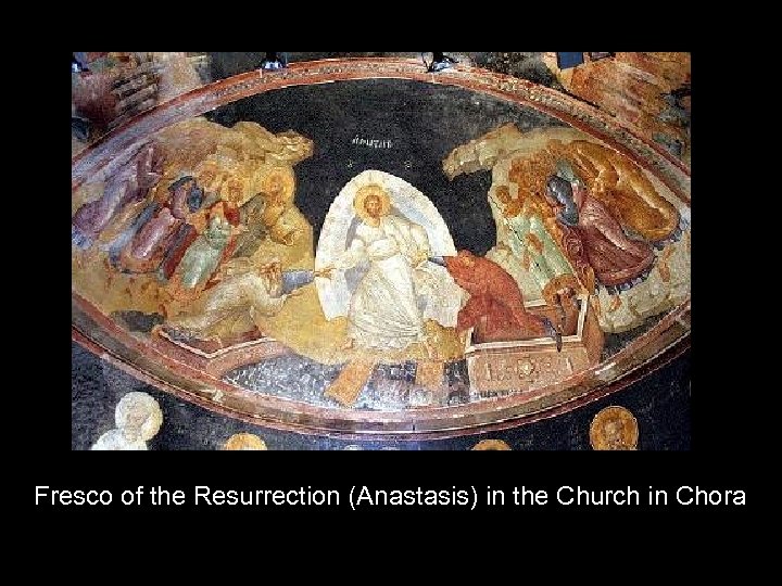 Fresco of the Resurrection (Anastasis) in the Church in Chora 