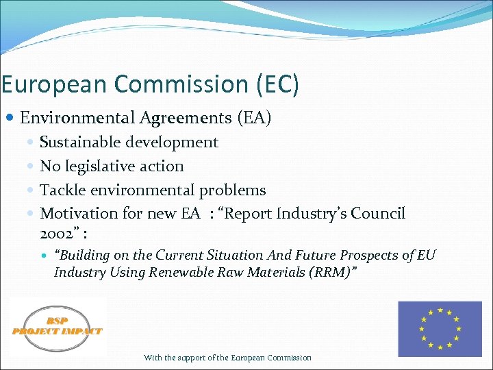 European Commission (EC) Environmental Agreements (EA) Sustainable development No legislative action Tackle environmental problems