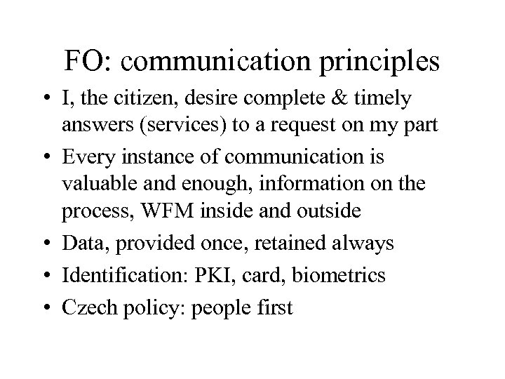 FO: communication principles • I, the citizen, desire complete & timely answers (services) to