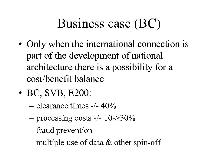 Business case (BC) • Only when the international connection is part of the development