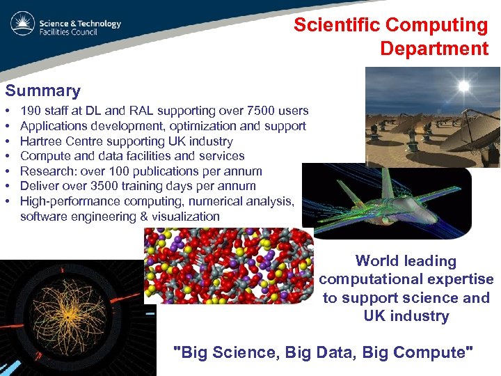 Scientific Computing Department Summary • • 190 staff at DL and RAL supporting over