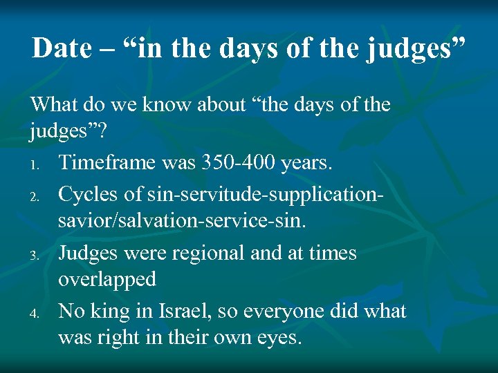 Date – “in the days of the judges” What do we know about “the