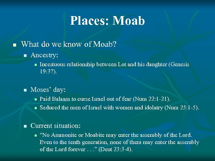 Places: Moab n What do we know of Moab? n Ancestry: n n Moses’