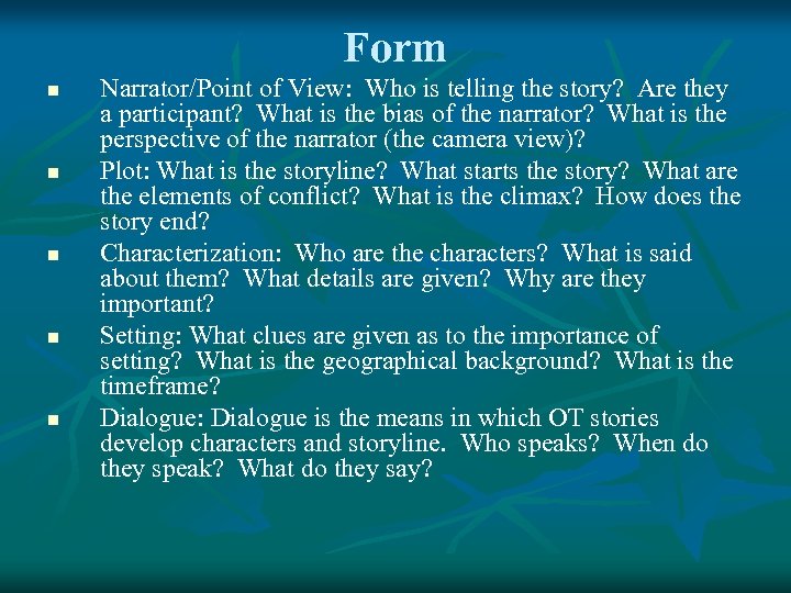 Form n n n Narrator/Point of View: Who is telling the story? Are they