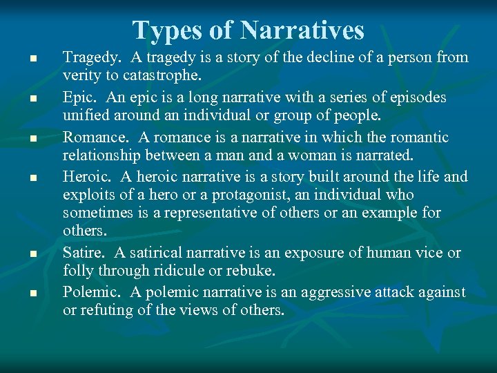 Types of Narratives n n n Tragedy. A tragedy is a story of the