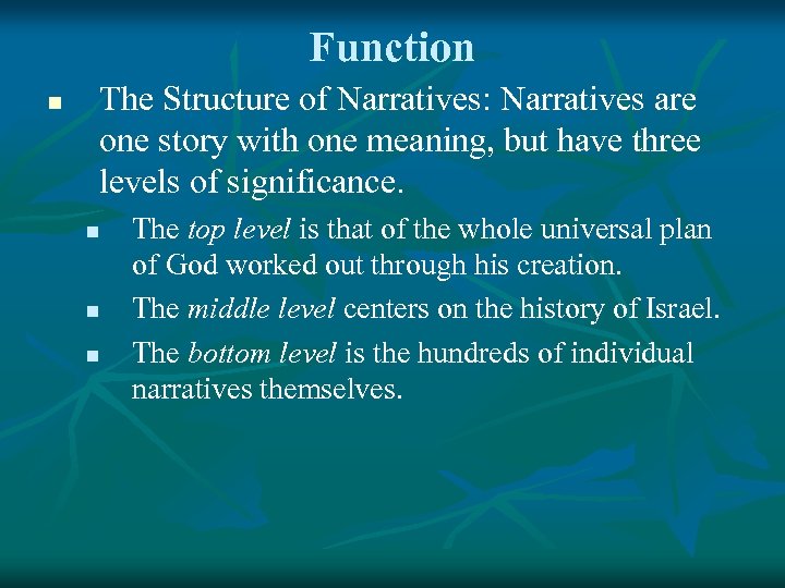 Function n The Structure of Narratives: Narratives are one story with one meaning, but