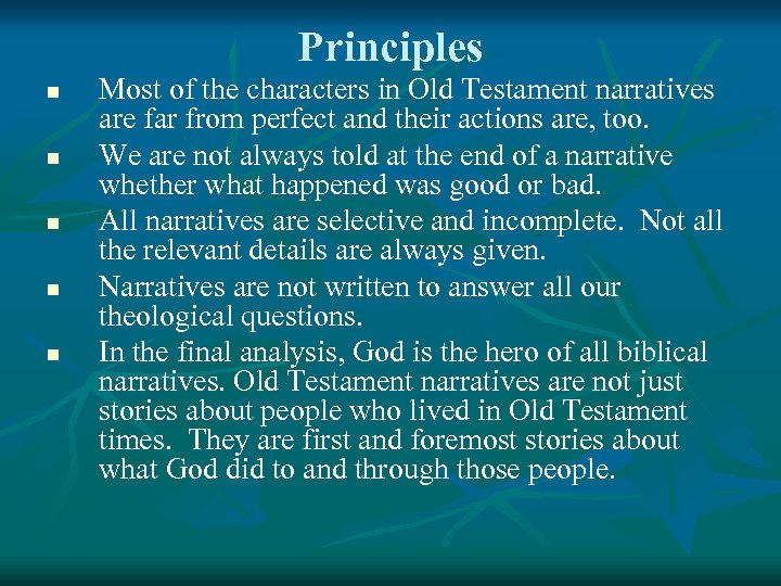 Principles n n n Most of the characters in Old Testament narratives are far
