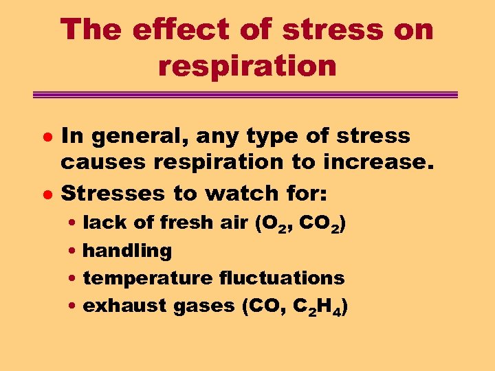 The effect of stress on respiration l l In general, any type of stress