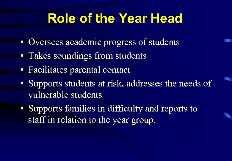 Role of the Year Head • • Oversees academic progress of students Takes soundings