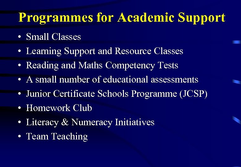 Programmes for Academic Support • • Small Classes Learning Support and Resource Classes Reading