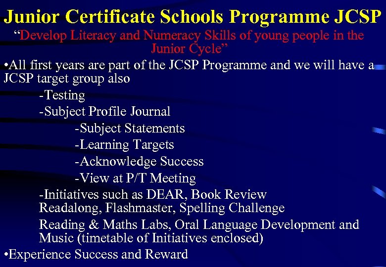 Junior Certificate Schools Programme JCSP “Develop Literacy and Numeracy Skills of young people in